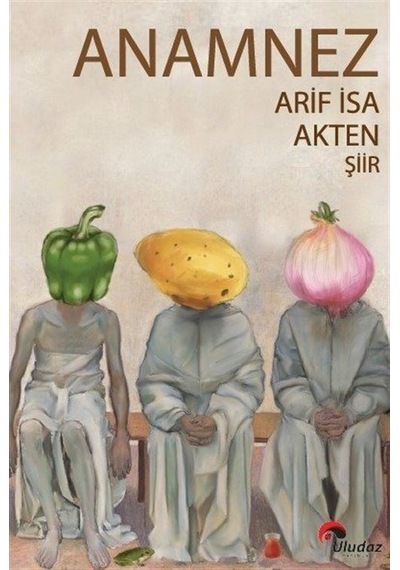 Anamnez - Arif İsa Akten - Uludaz Yayınları