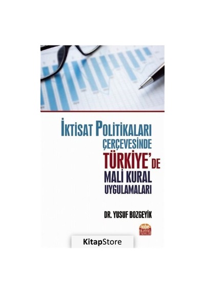Iktisat Politikaları Çerçevesinde Türkiye'de Mali Kural Uygula