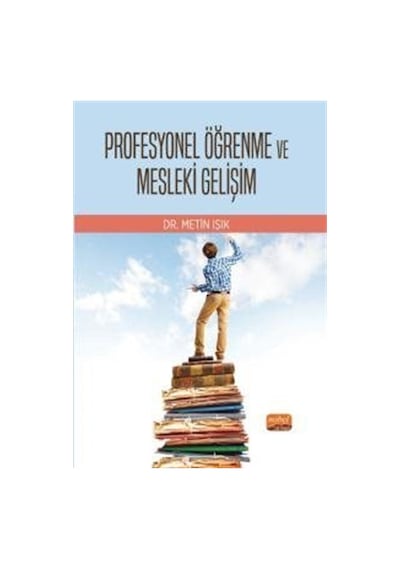 Profesyonel Öğrenme Ve Mesleki Gelişim / Prof. Dr. Metin Işık