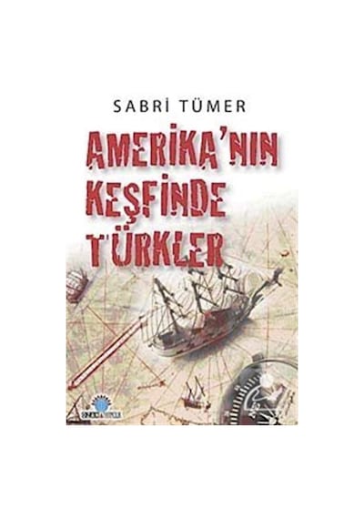 Amerika'nın Keşfinde Türkler - Sabri Tümer - Ozan Yayıncılık