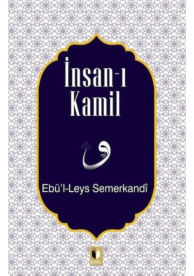İnsan-ı Kamil - Ebü'l - Leys Semerkandi - Ehil