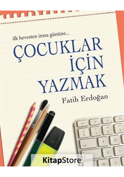Çocuklar için Yazmak - Fatih Erdoğan