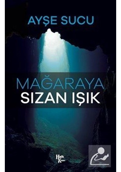 Mağaraya Sızan Işık - Ayşe Sucu - Halk Kitabevi