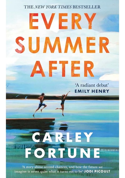Every Summer After: A Heartbreakingly Gripping Story Of Love And Loss