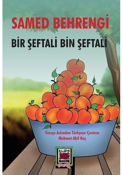 Bir Şeftali Bin Şeftali - Samed Behrengi - Elips Kitapları