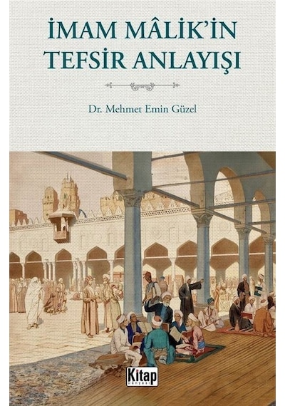 İmam Malik'in Tefsir Anlayışı - Mehmet Emin Güzel - Kitap Dünyası