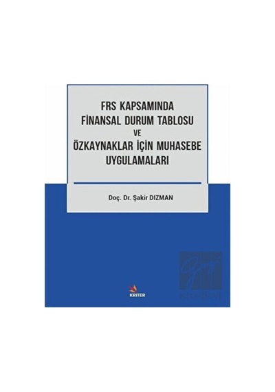 FRS Kapsamında Finansal Durum Tablosu ve Özkaynaklar İçin Muhasebe Uygulamaları