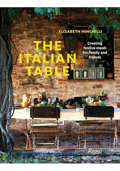 The Italian Table: Creating Festive Meals For Family And Friends