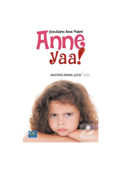 Anne Yaa! - Mustafa Kemal Çelik - Elit Kültür