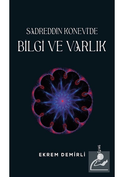 Sadrettin Konevi'de Bilgi Ve Varlık / Ekrem Demirli