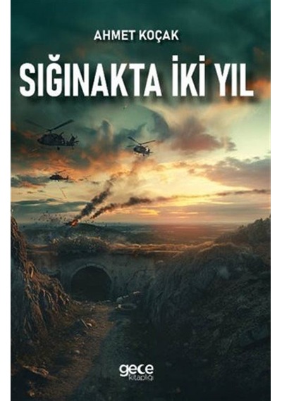 Sığınakta İki Yıl / Ahmet Koçak