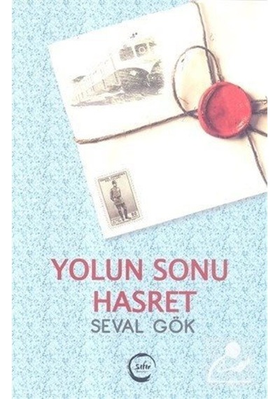 Yolun Sonu Hasret - Seval Gök - Sıfır Yayınları