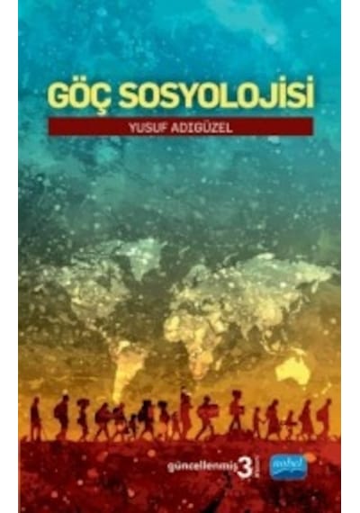 Göç Sosyolojisi - Yusuf Adıgüzel - Nobel Akademik Yayıncılık