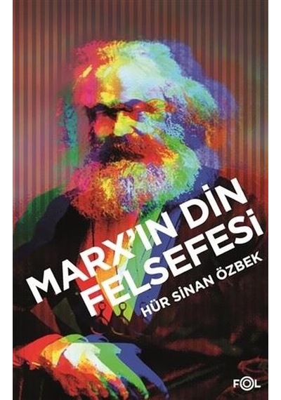 Marx'ın Din Felsefesi - Sinan Özbek - Fol Kitap