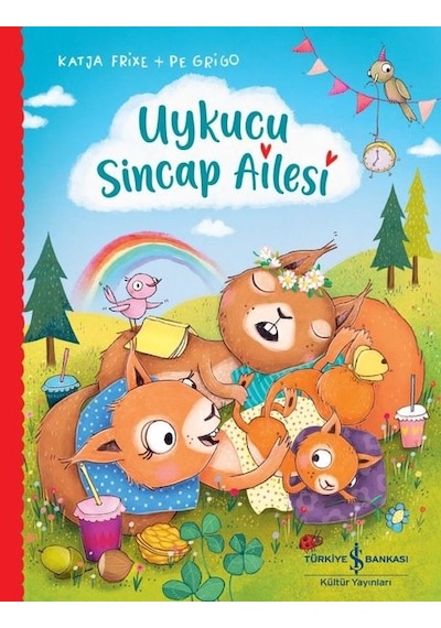 Uykucu Sincap Ailesi - Katja Frixe - İş Bankası Kültür Yayınları