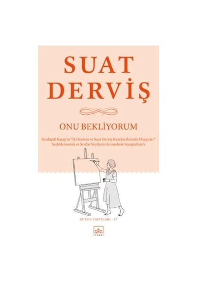 Onu Bekliyorum-Bütün Yapıtları 17 - Suat Derviş - İthaki Yayınları
