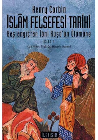 İslam Felsefesi Tarihi Cilt 1 - Henry Corbin - İletişim Yayınları