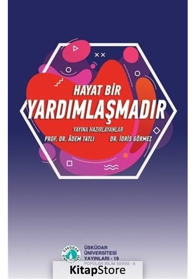 Hayat Bir Yardımlaşmadır- Üsküdar Üniversitesi Yayınları