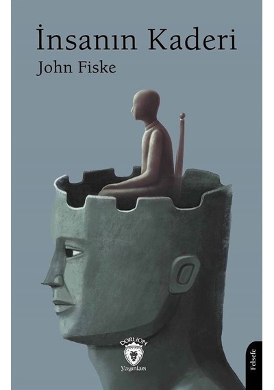 İnsanın Kaderi / John Fiske