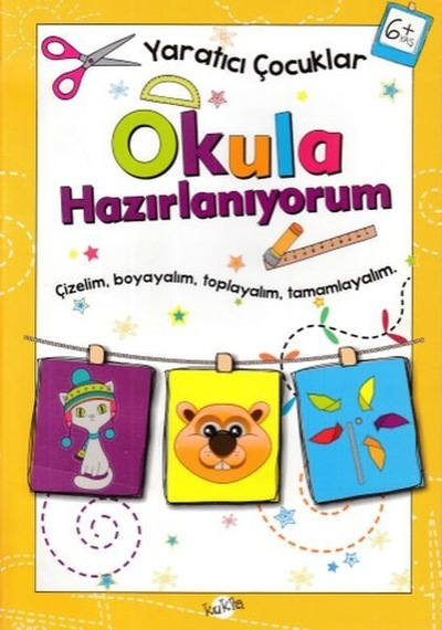Yaratıcı Çocuklar Okula Hazırlanıyorum (6+ Yaş)
