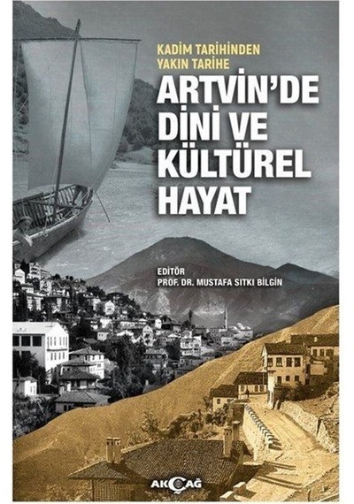 Kadim Tarihinden Yakın Tarihe Artvin'de Dini Ve Kültürel Hayat...