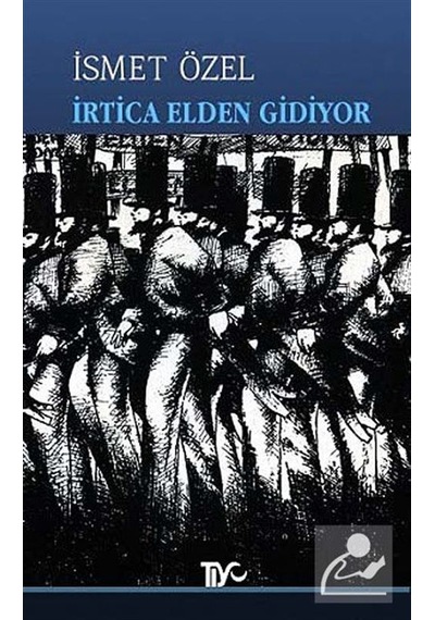 Irtica Elden Gidiyor / Ismet Özel