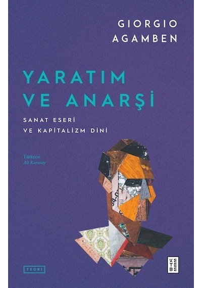 Yaratım Ve Anarşi / Giorgio Agamben