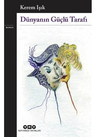 Dünyanın Güçlü Tarafı - Kerem Işık - Yapı Kredi Yayınları
