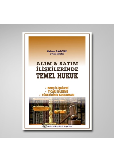 Alım & Satım Ilişkilerinde Temel Hukuk - Mehmet Baydemir