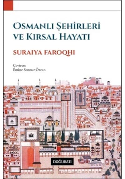 Osmanlı Şehirleri ve Kırsal Hayatı- Doğu Batı Yayınları