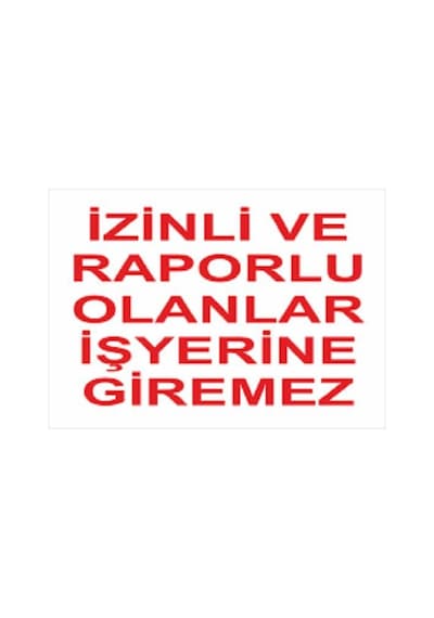 Uyarı Levhası Izinli Ve Raporlu Olanlar Iş Yerine Gireme