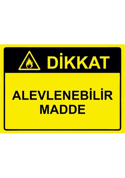 Dikkat Alevlenebilir Madde İsg Uyarı Levhası Pvc A4 21x30 Cm
