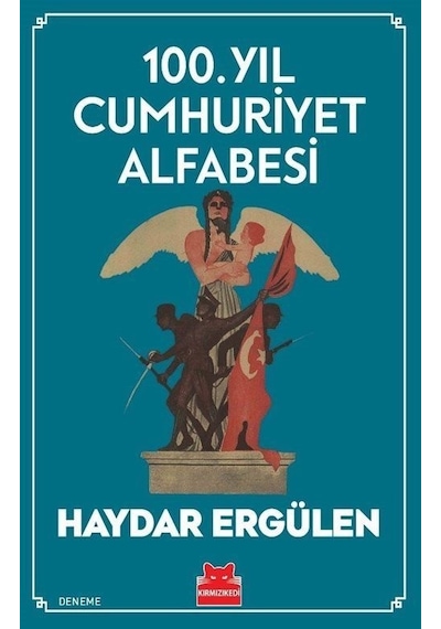 100. Yıl Cumhuriyet Alfabesi / Haydar Ergülen