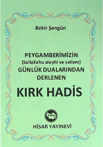 Peygamberimizin (s.a.v) Günlük Dualarından Derlenen Kırk Hadis...