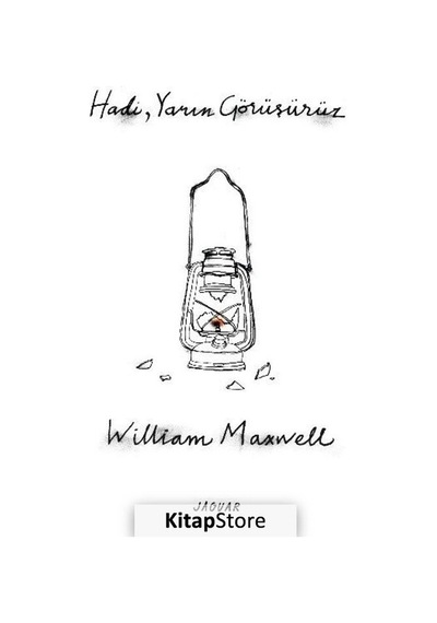 Hadi. Yarın Görüşürüz / William Maxwell