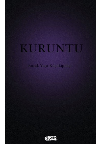 Kuruntu / Burak Yuşa Küçükiplikçi