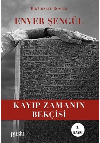 Kayıp Zamanın Bekçisi - Bir Urartu Romanı - Enver Şengül - Puslu Yayıncılık