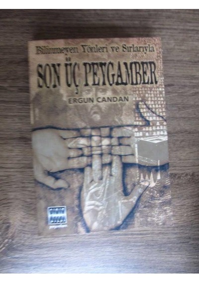 Bilinmeyen Yönler ve Sırlarıyla - Son Üç Peygamber
