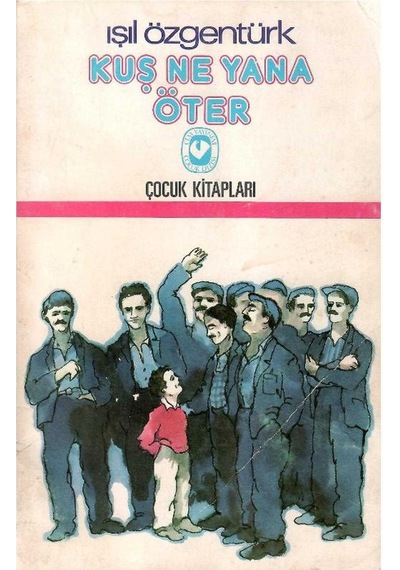 Kuş Ne Yana Öter - Bir Çocuk Romanı -ışıl Özgentürk