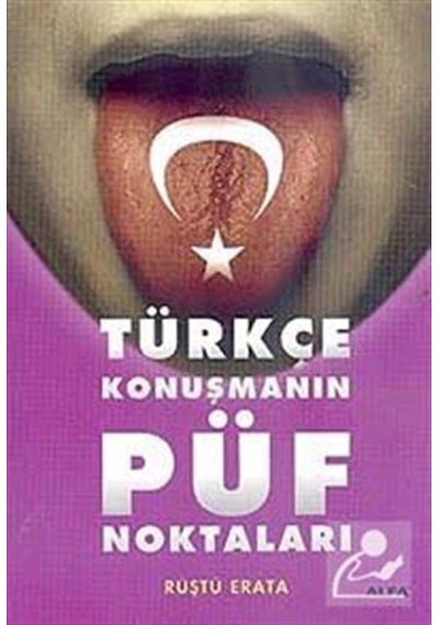 Türkçe Konuşmanın Püf Noktaları  - Rüştü Erata  - Alfa Yayıncılık