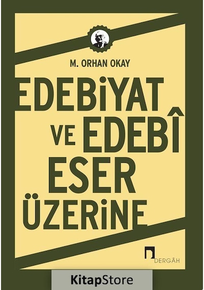 Edebiyat ve Edebi Eser Üzerine / M. Orhan Okay
