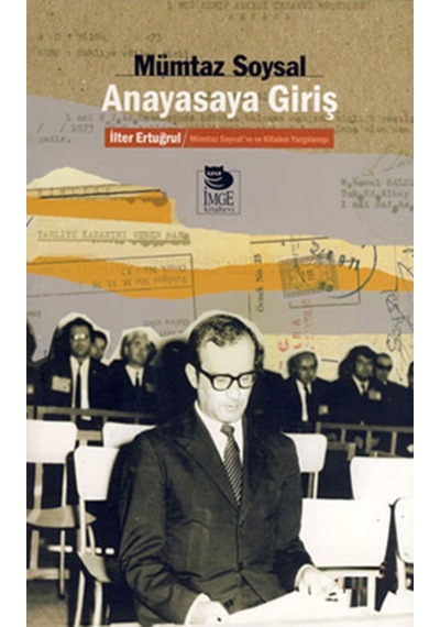 Anayasa Giriş - İlker Ertuğrul / Mümtaz Sosyal'ın ve Kitabın Yargılanışı - Mümtaz Soysal - İmge Kitabevi