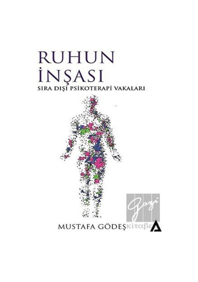 Ruhun İnşası-Sıra Dışı Psikoterapi Vakaları - Mustafa Gödeş - Kanon Kitap