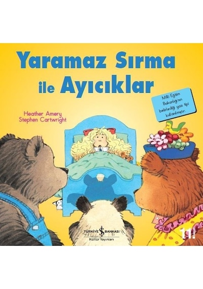 Yaramaz Sırma ile Ayıcıklar - Heather Amery - İş Bankası Kültür Yayınları