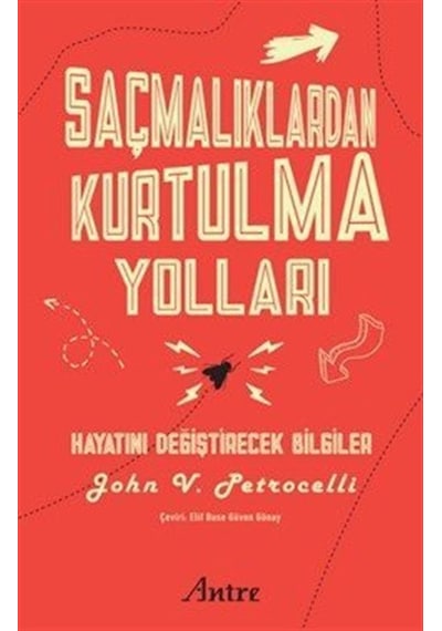 Saçmalıklardan Kurtulma Yolları / John V. Petrocelli