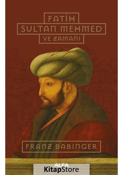 Kitapstore Fatih Sultan Mehmed Ve Zamanı Ciltli / Franz Babinger