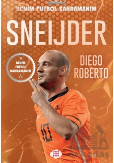 Sneijder Benim Futbol Kahramanım