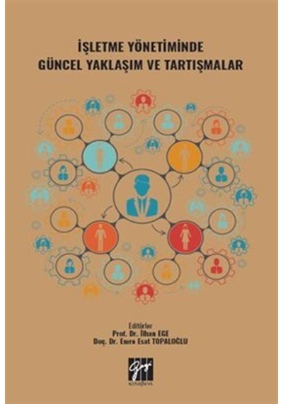 İşletme Yönetiminde Güncel Yaklaşım ve Tartışmalar / Kolektif