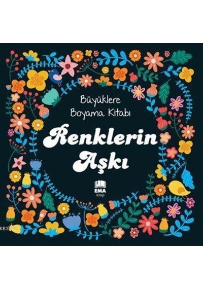 Renklerin Aşkı Büyüklere Boyama Kitabı Ema Kitap
