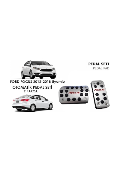 Ford Focus Pedal Seti Takımı Geçmeli Otomotik 2012 / 2019